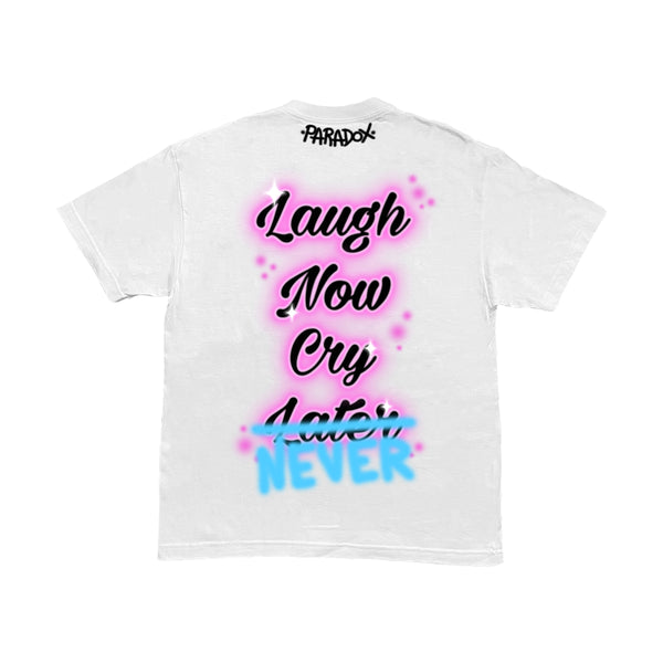 Airbrushed "Laugh Now Cry NEVER" TEE (WHITE)